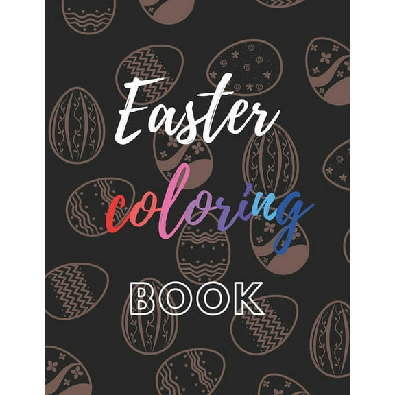 Easter coloring book: a 55pages 8.5"x11" book for coloring Easter bunnies (kids coloring book) (Paperback)
