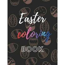 Easter coloring book: a 55pages 8.5"x11" book for coloring Easter bunnies (kids coloring book) (Paperback)