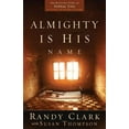 thumbnail image 1 of Tout-Puissant Est Son Nom, Randy Clark Broché, 1 of 1