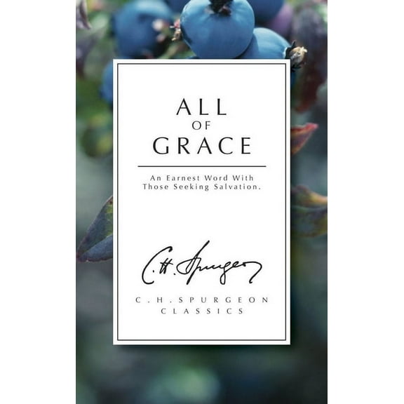 Christian Heritage All of Grace: An Earnest Word with Those Seeking Salvation, (Paperback)