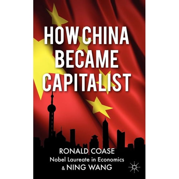 How China Became Capitalist, (Hardcover)
