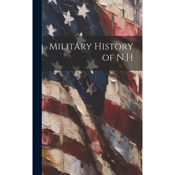 Military History of N.H (Hardcover)