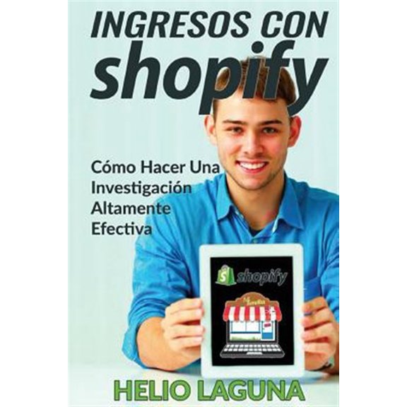 Pre-Owned Ingresos Con Shopify : Crea Tu Tienda a La Velocidad De La Luz