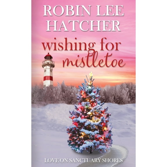 Love on Sanctuary Shores Wishing for Mistletoe: A Small Town Christian Romance, (Paperback)