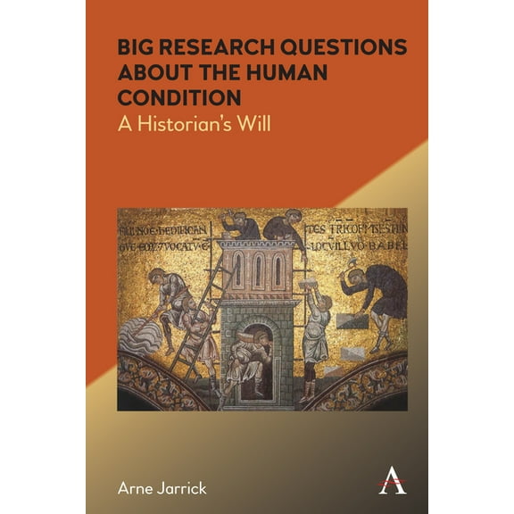 Big Research Questions about the Human Condition: A Historian's Will, (Paperback)
