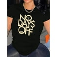 thumbnail image 1 of Women's Fashion "No Days Off" Printed T-Shirt, Casual Round Neck Short Sleeve, Comfortable Summer Top, Knitted Polyester, All-Season, Letter Detail, Ladies Leisure Sportswear, 1 of 6