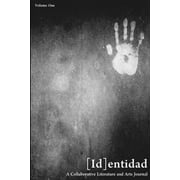 [Id]entidad: A Collaborative Literature and Arts Journal, Volume One (Paperback)