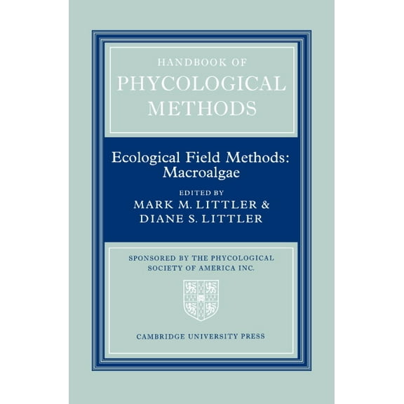 Handbook of Phycological Methods Handbook of Phycological Methods: Volume 4: Ecological Field Methods: Macroalgae, Book 4, (Hardcover)