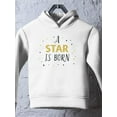 thumbnail image 3 of A Star Is Born Quote Hoodie Toddler -Image by Shutterstock,  5 Toddler, 3 of 4