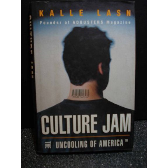 Pre-Owned Culture Jam: The Uncooling of America (Hardcover) by Kalle Lasn