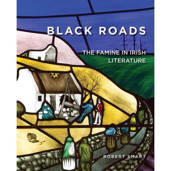 Famine Folio Black Roads: The Famine in Irish Literature, (Paperback)
