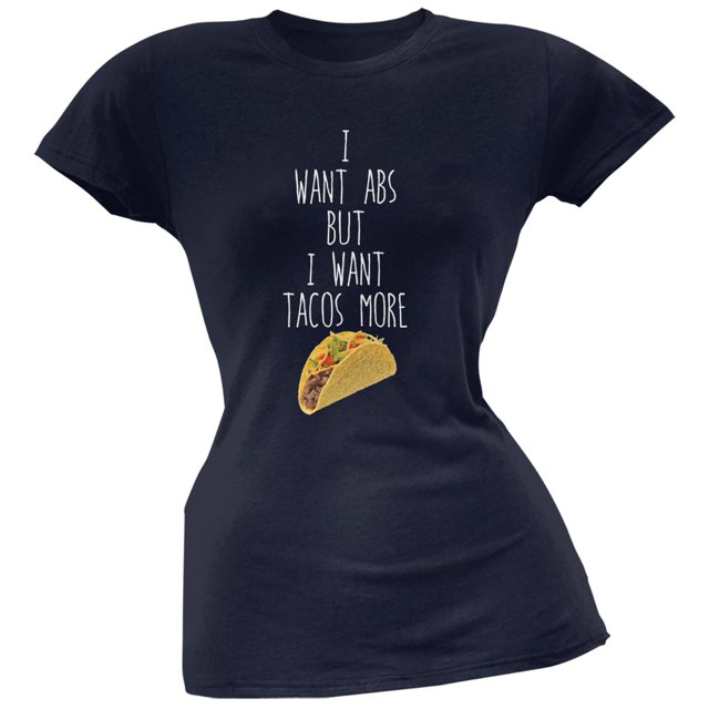 I Want Abs But I Want Tacos More Navy Soft Juniors T-Shirt