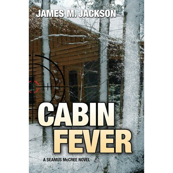Seamus McCree Cabin Fever, Book 3, (Paperback)