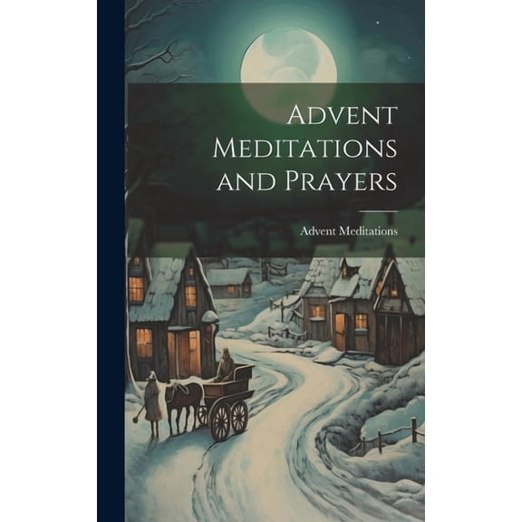 Advent Meditations and Prayers (Hardcover)