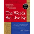 thumbnail image 1 of Pre-Owned The Words We Live by: Your Annotated Guide to the Constitution (Paperback) 078688620X 9780786886203, 1 of 1