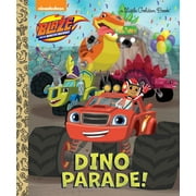 Dino Parade! (Blaze and the Monster Machines) by Golden Books Pub Co Inc