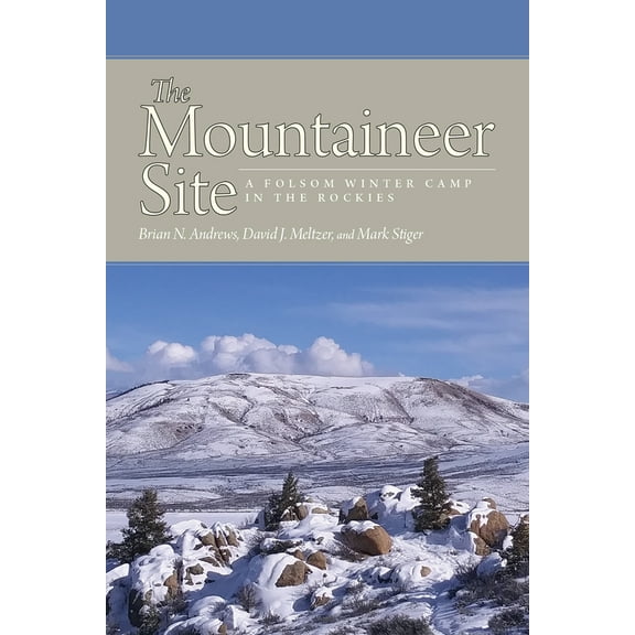 The Mountaineer Site : A Folsom Winter Camp in the Rockies (Paperback)