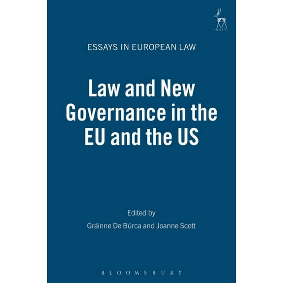 Essays in European Law Law and New Governance in the EU and the Us, Book 10, (Paperback)