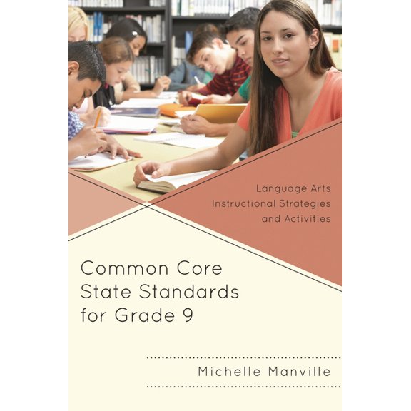 Common Core State Standards for Grade 9: Language Arts Instructional Strategies and Activities, (Paperback)
