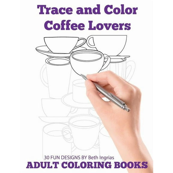 Trace and Color: Coffee Lovers: Adult Activity Book (Paperback)