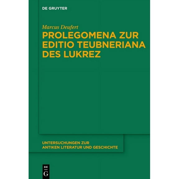 Untersuchungen Zur Antiken Literatur Und Prolegomena Zur Editio Teubneriana Des Lukrez, Book 124, (Hardcover)