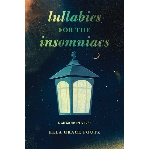 Lullabies for the Insomniacs: A Memoir in Verse, (Paperback)