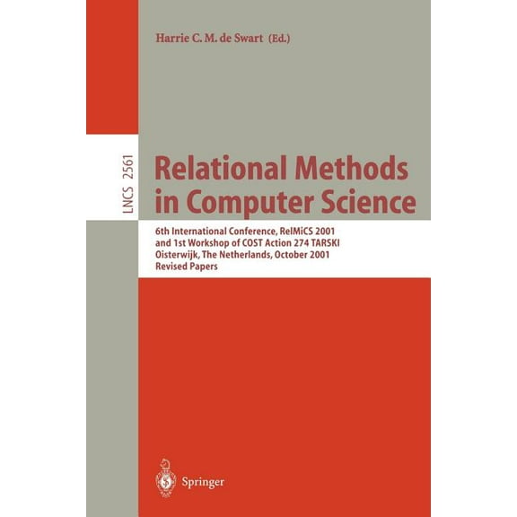 Lecture Notes in Computer Science Relational Methods in Computer Science: 6th International Conference, Relmics 2001 and 1st Workshop of Cost Action 274 T, Book 2561, (Paperback)