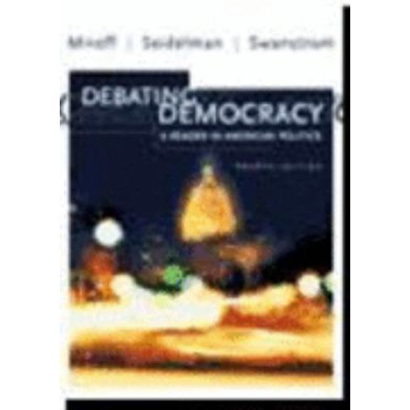 Pre-Owned Debating Democracy: A Reader in American Politics (Paperback) 0618251081 9780618251087