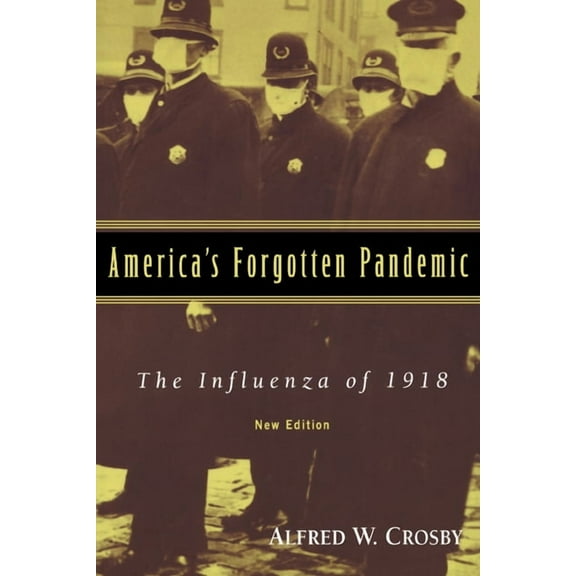 America's Forgotten Pandemic: The Influenza of 1918, (Hardcover)