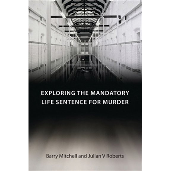 Pre-Owned Exploring the Mandatory Life Sentence for Murder, (Paperback)