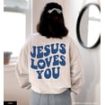 thumbnail image 3 of Jesus Loves You Sweatshirt Christian Sweatshirt Trendy Sweatshirt Aesthetic Sweatshirt Faith Based Clothing Christian Merch Trendy Clothes, 3 of 6