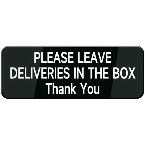 Please Leave Deliveries In The Box Thank You Wall Or Door Sign- Black & White Acrylic Sign For Business Store, Shop, Cafe, Office, Restaurant - Back Self Adhesive Plastic