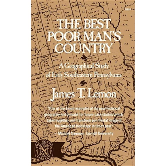 Norton Library The Best Poor Man's Country: A Geographical Study of Early Southeastern Pennsylvania, (Paperback)