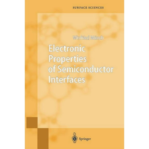 Springer Surface Sciences Electronic Properties of Semiconductor Interfaces, Book 43, (Paperback)