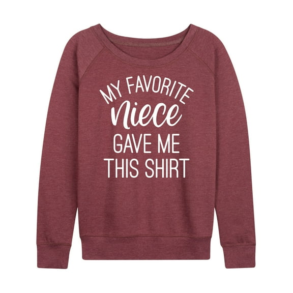 Instant Message - My Favorite Niece Gave Me This Shirt - Women's Lightweight French Terry Long Sleeve Shirt