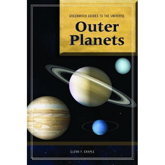 Pre-Owned Greenwood Guides to the Universe Guide to the Universe: Outer Planets, (Hardcover)
