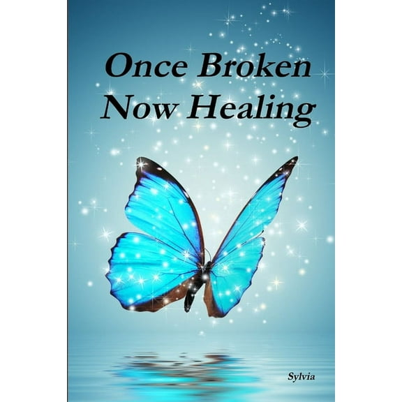 Once Broken - Now Healing, (Paperback)
