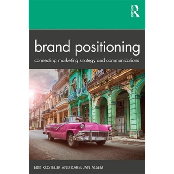 Pre-Owned Brand Positioning: Connecting Marketing Strategy and Communications, (Paperback)