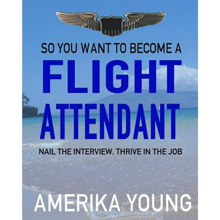 So You Want to Become a Flight Attendant