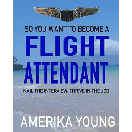 Flight Attendant Mini - So You Want to Become a Flight Attendant