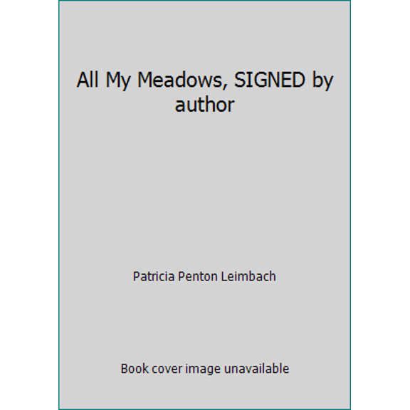 Pre-Owned All My Meadows, SIGNED by author (Hardcover) 0130225258 9780130225252