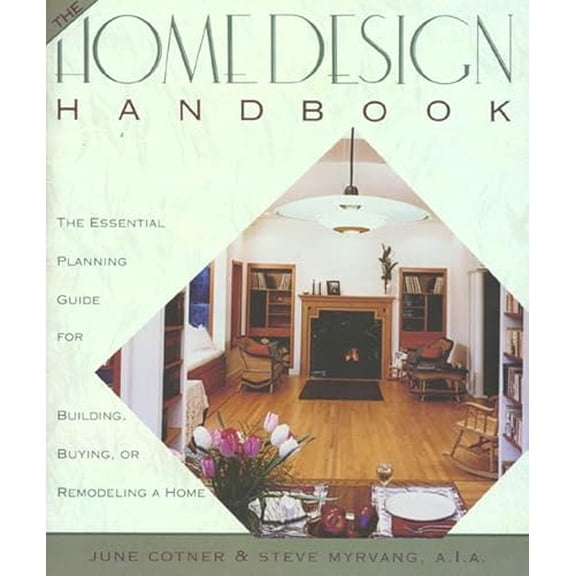 Pre-Owned The Home Design Handbook: The Essential Planning Guide for Building, Buying, or Remodeling a Home (Paperback) 0805018336 9780805018332
