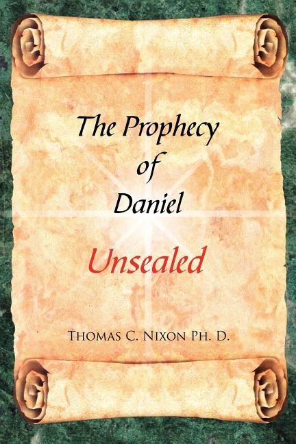 Unsealed Prophecies Christmas 2022 The Prophecy Of Daniel : Unsealed (Paperback) - Walmart.com
