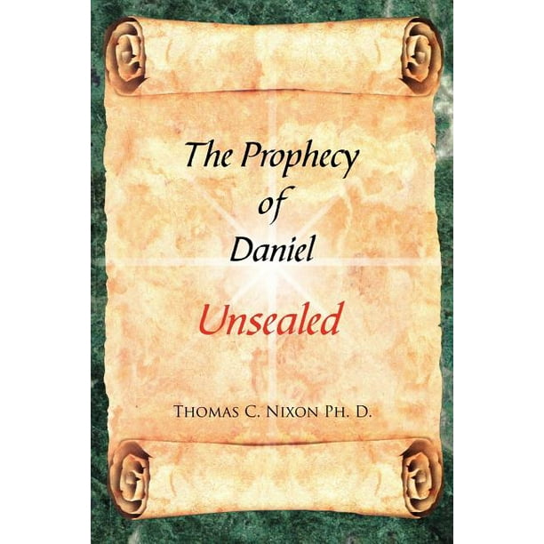 Unsealed Prophecies Christmas 2022 The Prophecy Of Daniel : Unsealed (Paperback) - Walmart.com