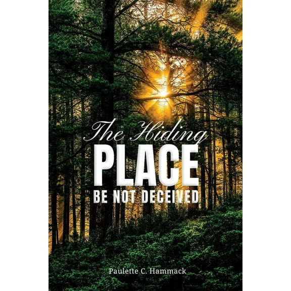 The Hiding Place: Be Not Deceived, (Paperback)