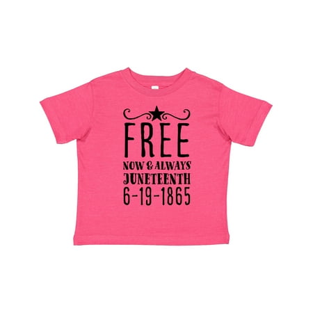 

Inktastic Free- Now and Always- Juneteenth 6-19-1865 Gift Toddler Boy or Toddler Girl T-Shirt