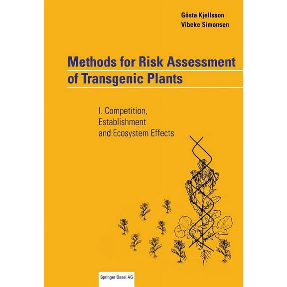 Methods for Risk Assessment of Transgenic Plants: I. Competition, Establishment and Ecosystem Effects, (Paperback)