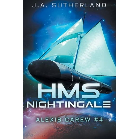 Alexis Carew HMS Nightingale: Alexis Carew #4, Book 4, (Paperback)