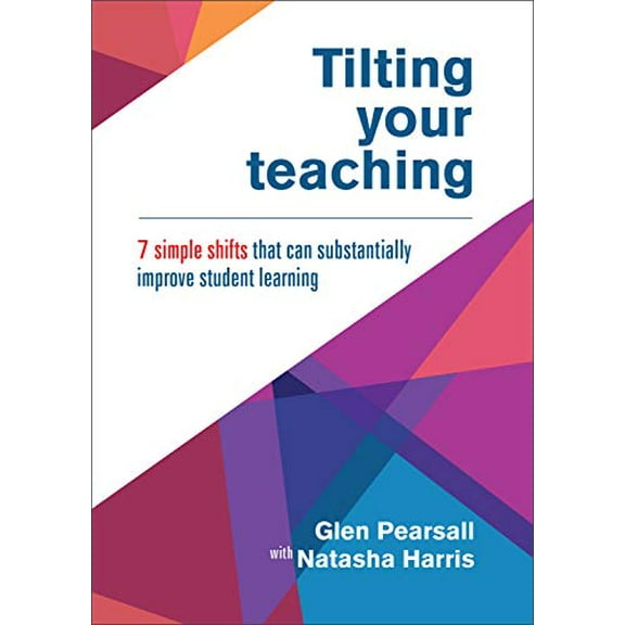 Pre-Owned Tilting Your Teaching: Seven Simple Shifts That Can Substantially Improve Student Learning Paperback