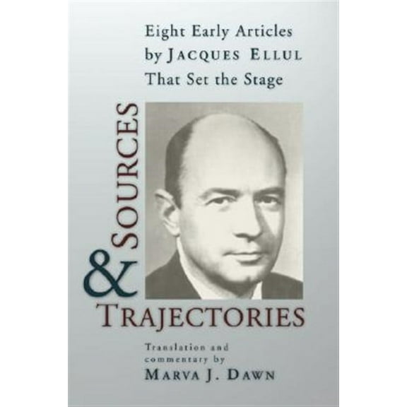 Jacques Ellul Legacy: Sources and Trajectories (Paperback)